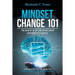 Mindset Change 101: The Quality of Life Increases When Your Mindset Changes