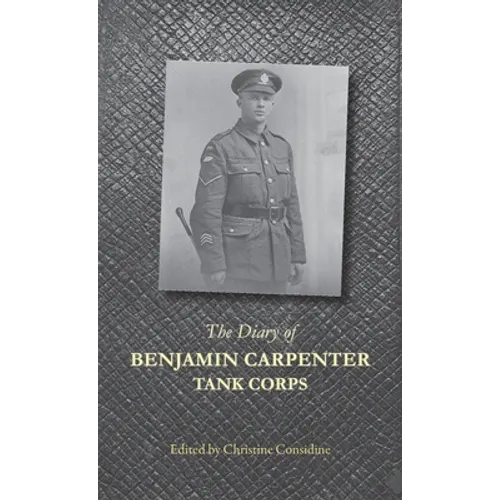The Diary of Benjamin Carpenter, Tank Corps