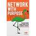 Network With Purpose: Transform Your Skills In 4 Simple Steps