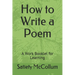 How to Write a Poem: A Work Booklet for Learning