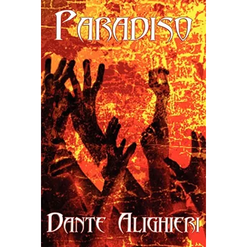 Paradiso: The Final Canticle of Dante's Divine Comedy