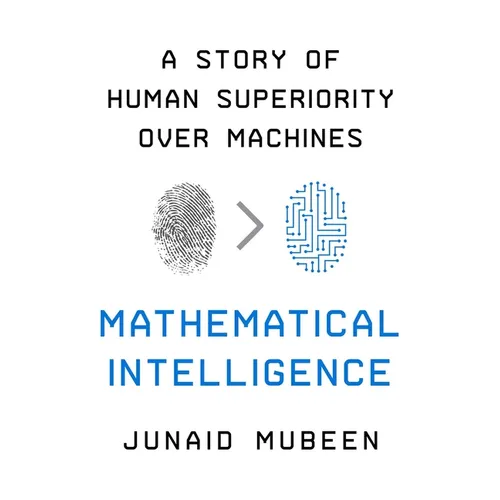 Mathematical Intelligence: A Story of Human Superiority Over Machines