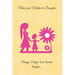 Lessons From Mother to Daughter: Things I Hope You Never Forget