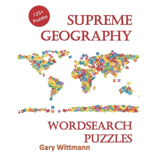 Supreme Geography Word Search Puzzles: 125 + Puzzles for family fun.