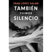 También Fuimos Silencio / We Were Also Silence