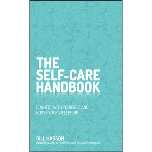 The Self-Care Handbook: Connect with Yourself and Boost Your Wellbeing