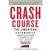 Crash Course: The American Automobile Industry's Road to Bankruptcy and Bailout-and Beyond
