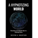 A Hypnotizing World: Discovering an Unshakable Hope in a Confusing Culture