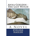 Anna Goeldin - The Last Witch