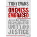 Oneness Embraced: A Kingdom Race Theology for Reconciliation, Unity, and Justice