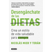 Desengánchate de Las Dietas: Crea Un Estilo de Vida Saludable Para Siempre / Free Yourself from Diets