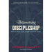 The Rediscovering Discipleship: Making Jesus' Final Words Our First Work