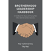 Brotherhood Leadership Handbook: A Handbook for Boys and Young Men Who Want to Achieve Success