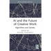 AI and the Future of Creative Work: Algorithms and Society