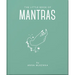 The Little Book of Mantras: Invocations for Self-Esteem, Health and Happiness
