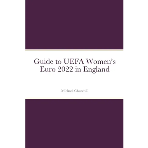 Guide to UEFA Women's Euro 2022 in England