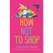 How Not to Shop