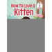 How to Love a Kitten