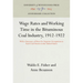 Wage Rates and Working Time in the Bituminous Coal Industry, 1912-1922: With a Summary of Rates for Separate Occupations in Each Coal District in the