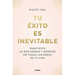Tu Éxito Es Inevitable / Your Success Is Inevitable