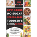 Low Carbs, No Sugar, Stress-Free Toddler's Cookbook: Kid's Meals Made Easy for Busy Parents