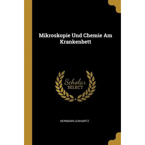 Mikroskopie Und Chemie Am Krankenbett