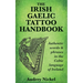 The Irish Gaelic Tattoo Handbook: Authentic Words and Phrases in the Celtic Language of Ireland