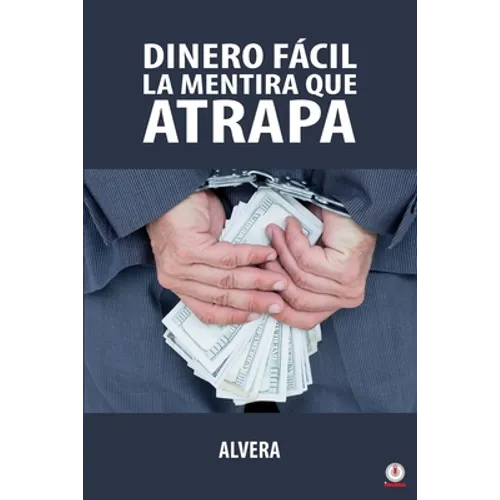 Dinero fácil la mentira que atrapa