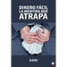 Dinero fácil la mentira que atrapa