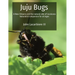 Juju Bugs: A New Orleans and the natural side of Louisiana Naturalist companion for all Ages