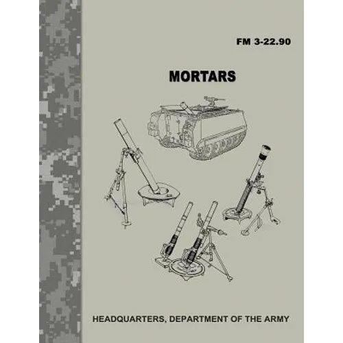 Mortars (FM 3-22.90)