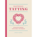 Mastering Tatting: Advanced Designs Using Basic Techniques