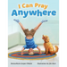 I Can Pray Anywhere