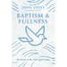 Baptism and Fullness: The Work of the Holy Spirit Today