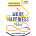 The Work Happiness Method: Master the 8 Skills to Career Fulfillment