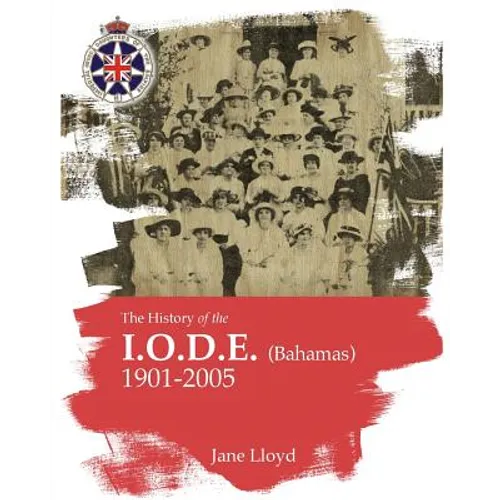 History of the Iode (Bahamas): Imperial Order Daughters of the Empire