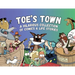 Toe's Town: A Hilarious Collection of Comics & Life Stories