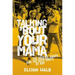 Talking 'Bout Your Mama: The Dozens, Snaps, and the Deep Roots of Rap