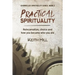 Practical Spirituality: Reincarnation, Choice and How You Became Who You Are