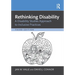Rethinking Disability: A Disability Studies Approach to Inclusive Practices