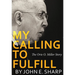 My Calling to Fulfill: The Orie O. Miller Story