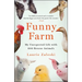 Funny Farm: My Unexpected Life with 600 Rescue Animals