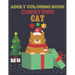Adult Coloring Book Christmas Cat: coloring book perfect gift idea for Christmas cat lover men, women, girls, boys, family and friends.