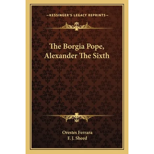 The Borgia Pope, Alexander The Sixth
