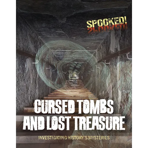 Cursed Tombs and Lost Treasure: Investigating History's Mysteries