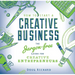 How to Start a Creative Business: The Jargon-Free Guide for Creative Entrepreneurs
