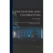 Encounters and Celebrations; Notes on Some Aspects of the Mutual Appreciation of Eastern and Western Cultural Values