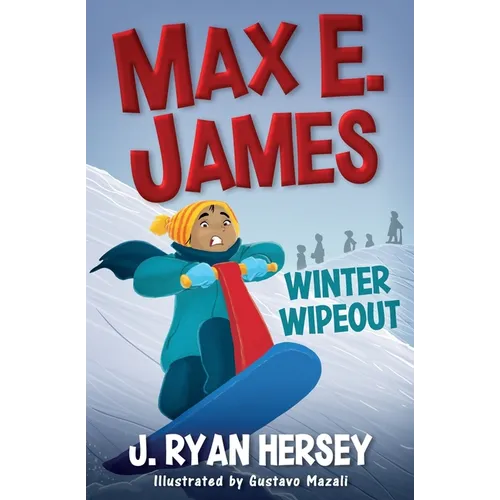 Max E. James: Winter Wipeout