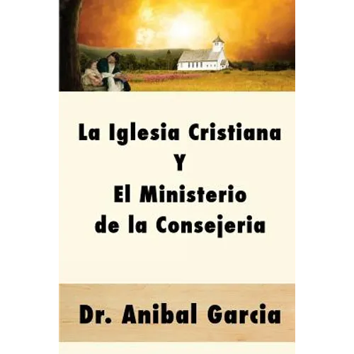 La Iglesia Cristiana y El Ministerio de la Consejeria