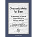 Oratorio Arias for Bass: An anthology of 56 arias from oratorios for bass